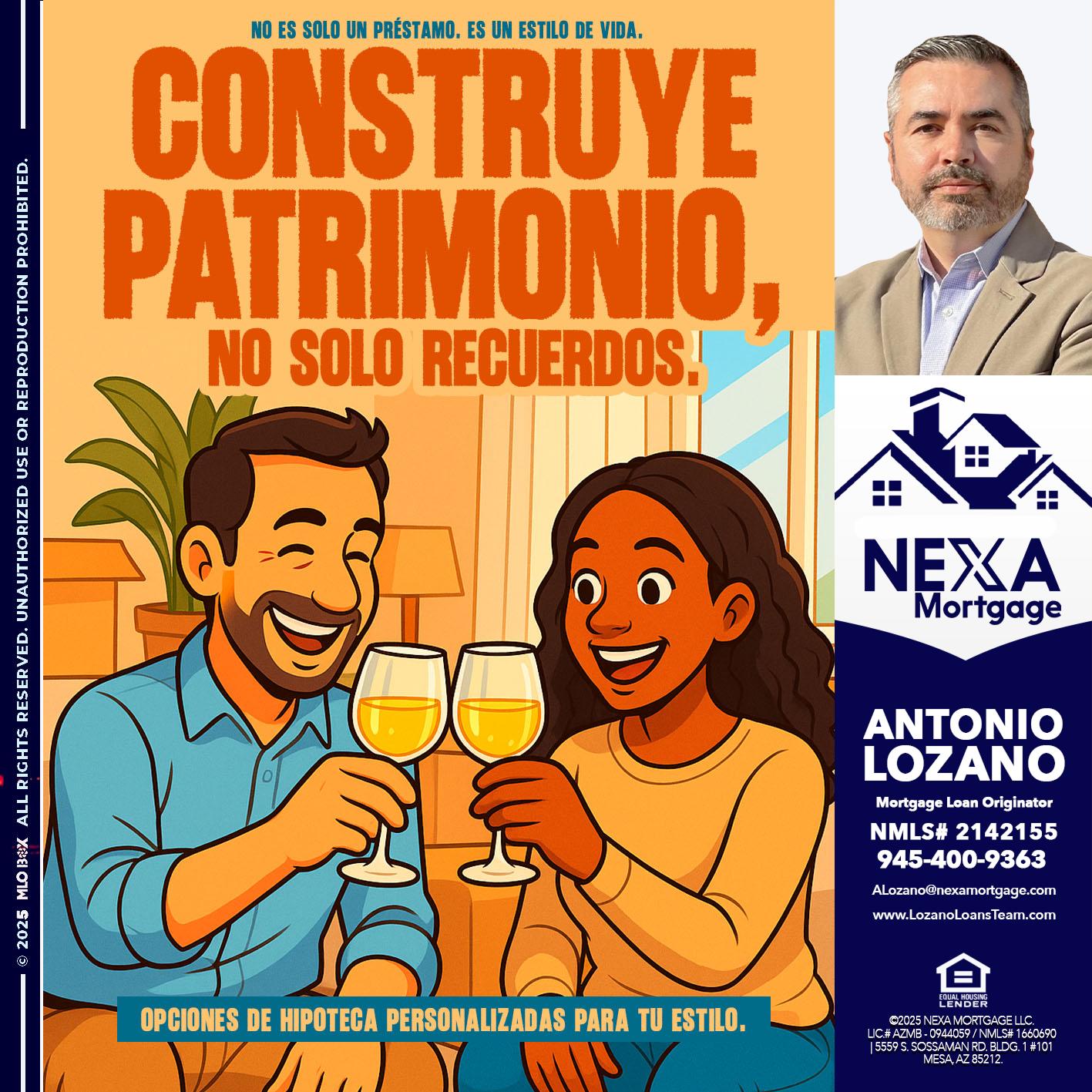 CONSTRUYE PATRIMONIO - Antonio Lozano -Mortgage Loan Originator
