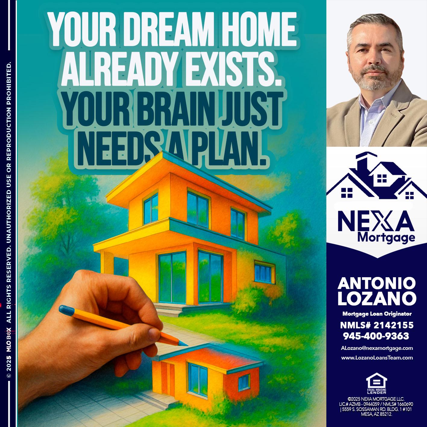 YOUR DREAM HOME - Antonio Lozano -Mortgage Loan Originator