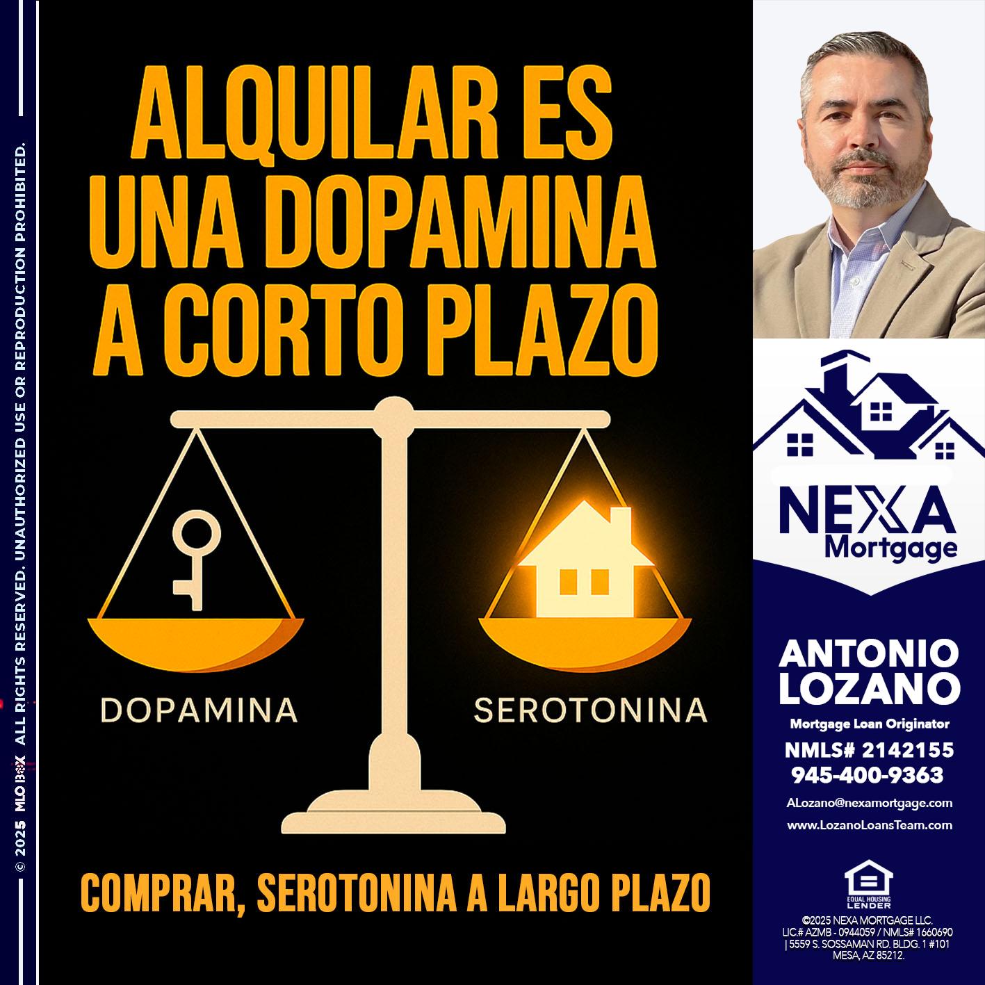 ALQUILAR ES UNA DOPAMINA - Antonio Lozano -Mortgage Loan Originator