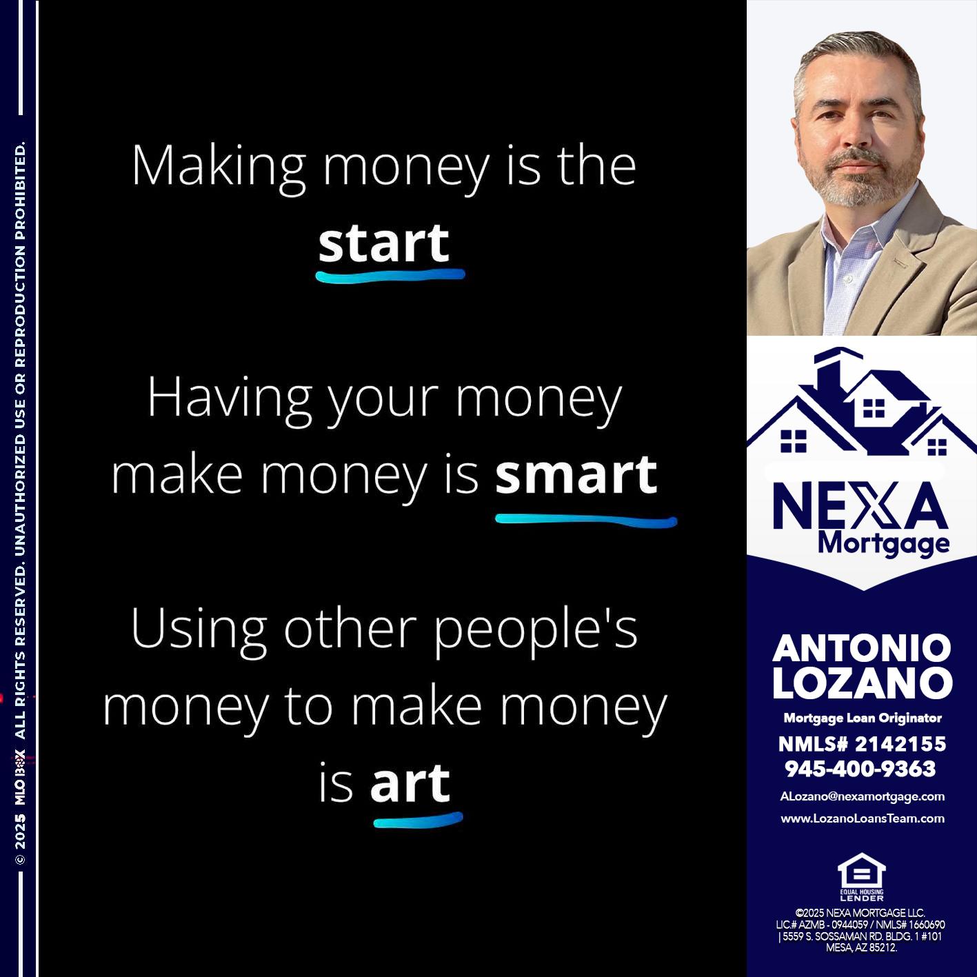 MAKING MONEY IS - Antonio Lozano -Mortgage Loan Originator