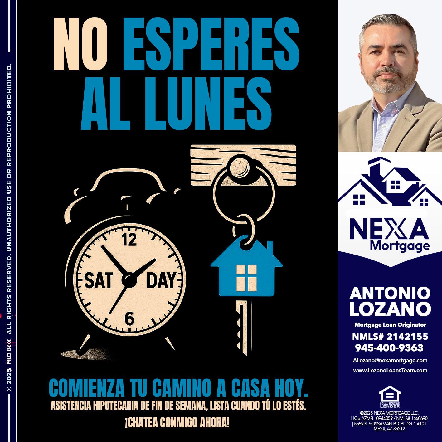 NO ESPERES EL LUNES - Antonio Lozano -Mortgage Loan Originator