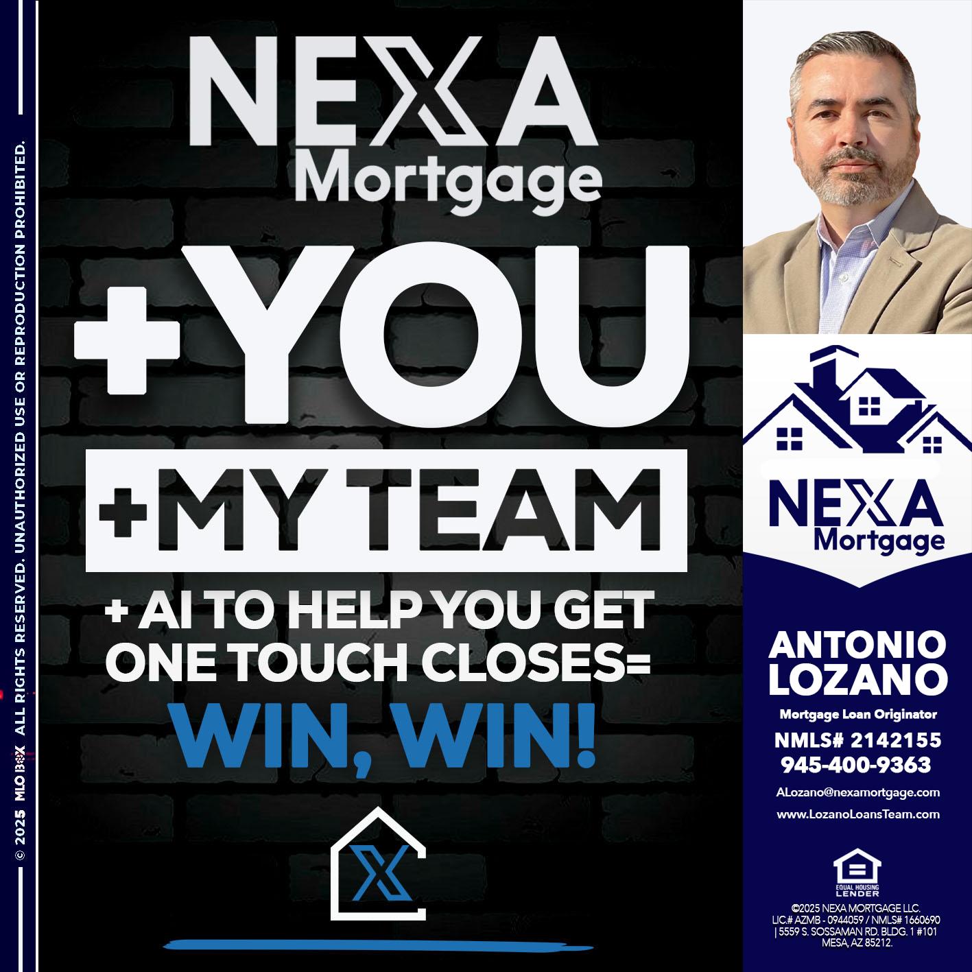 NEXA + YOU + MY TEAM - Antonio Lozano -Mortgage Loan Originator