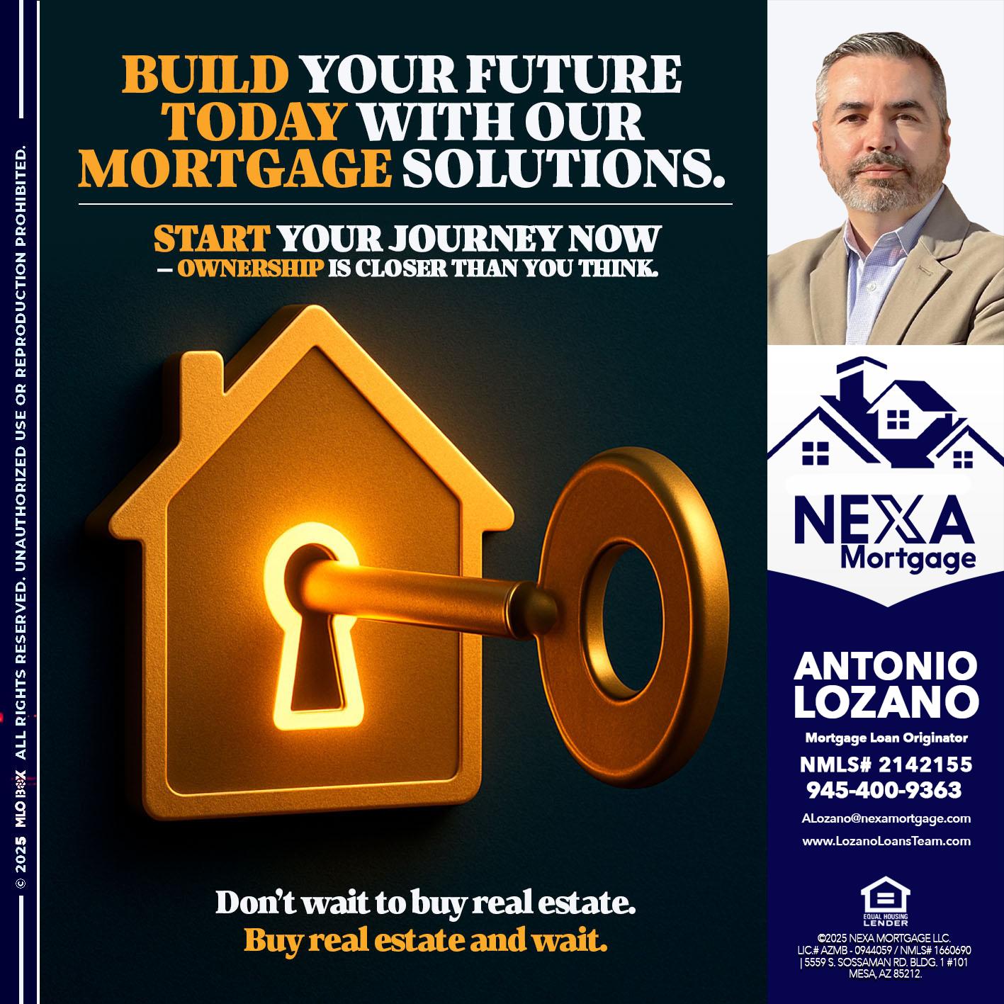 BUILD YOUR FUTURE - Antonio Lozano -Mortgage Loan Originator