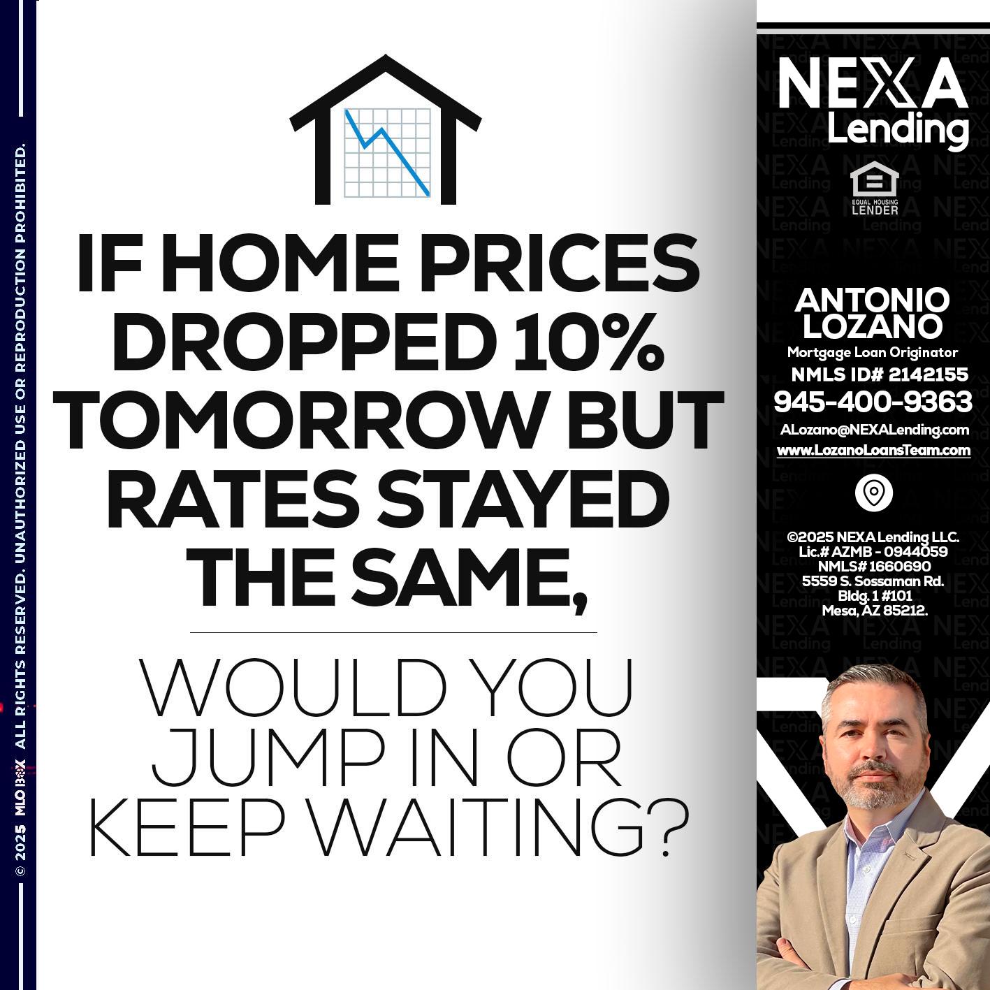 IF HOME PRICES - Antonio Lozano -Mortgage Loan Originator
