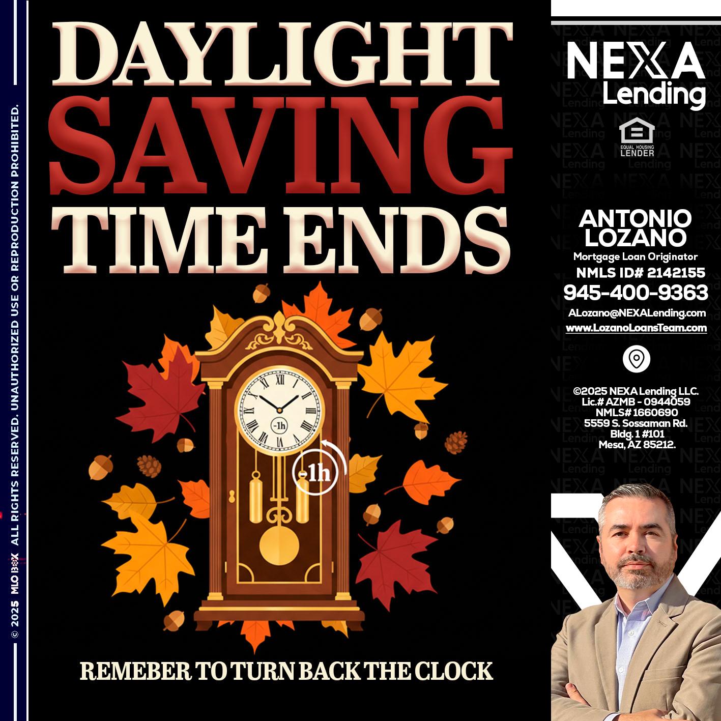 DAYLIGHT SAVINGS - Antonio Lozano -Mortgage Loan Originator