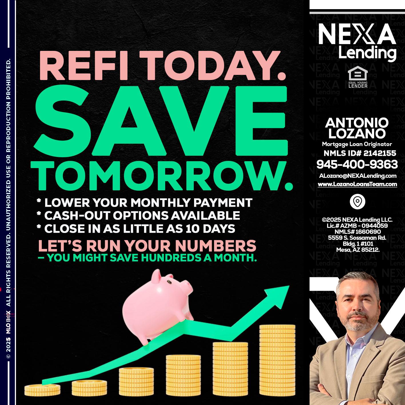 REFI TODAY SAVE TOMORROW - Antonio Lozano -Mortgage Loan Originator