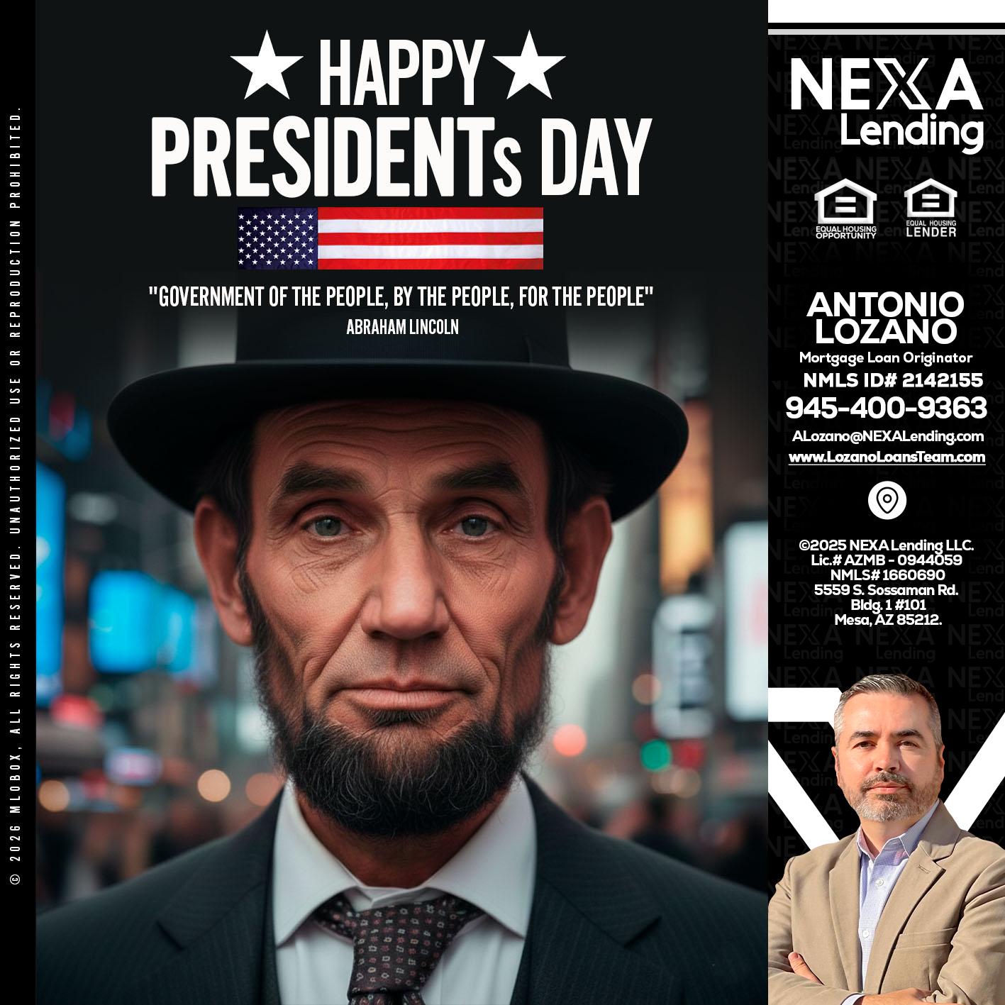 PRESIDENTS DAY - Antonio Lozano -Mortgage Loan Originator