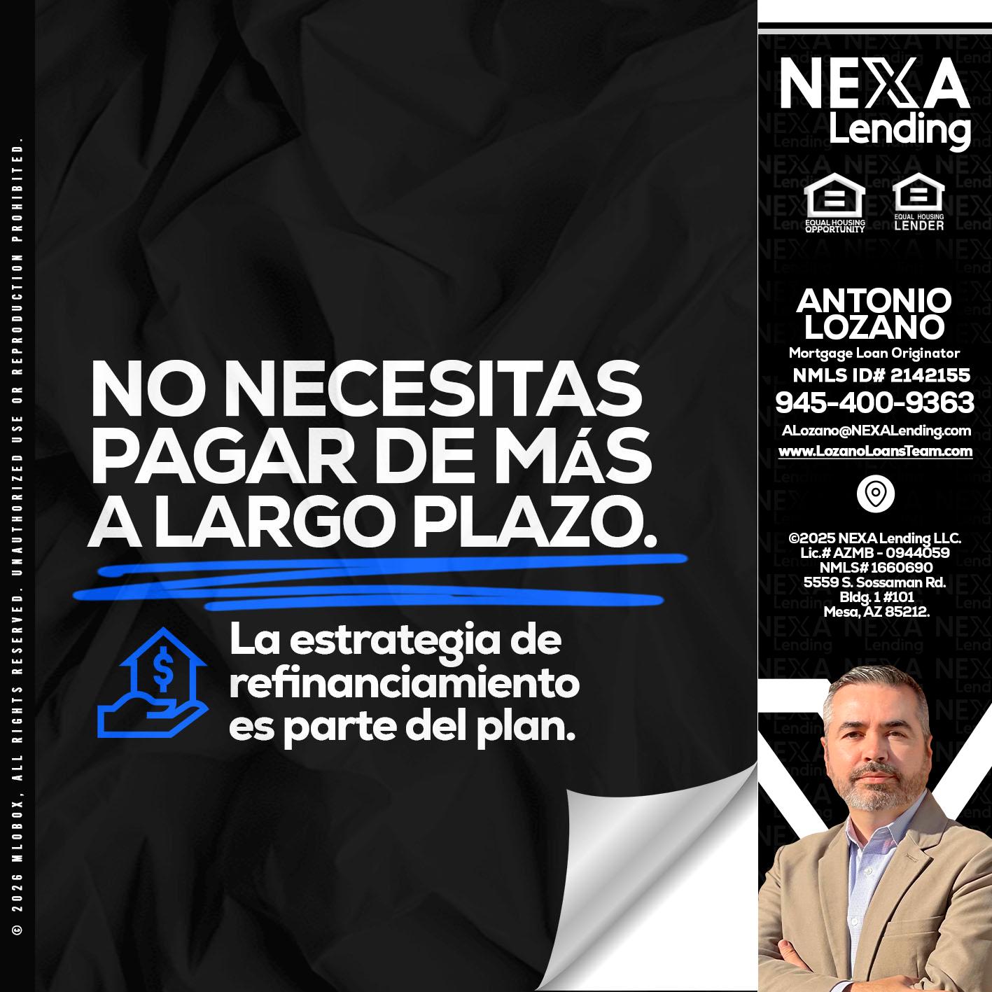 NO NECESITAS PAGAR MAS - Antonio Lozano -Mortgage Loan Originator