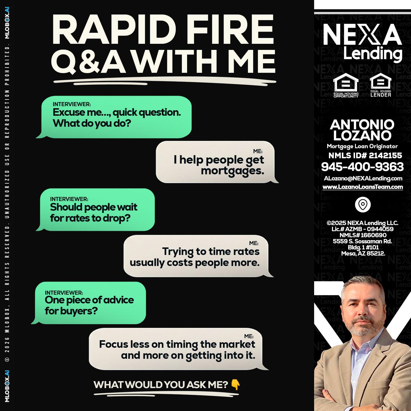 RAPID FIRE Q&A - Antonio Lozano -Mortgage Loan Originator