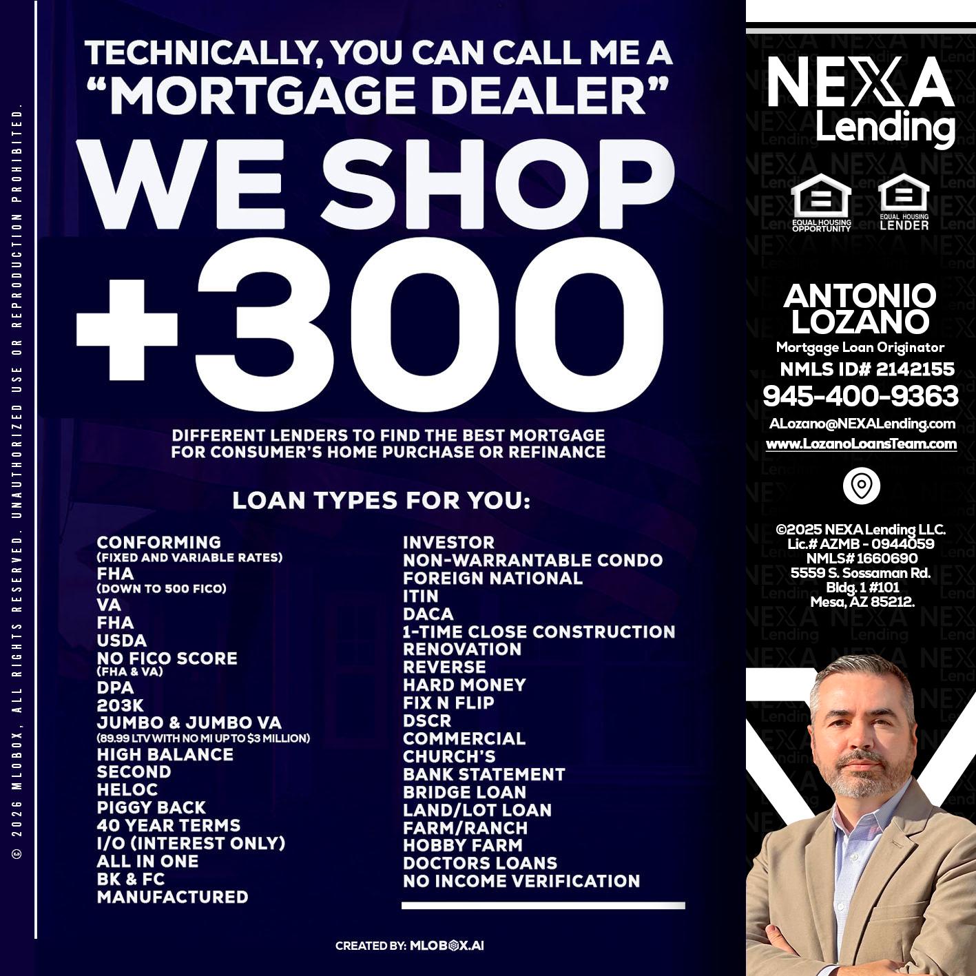300+ LENDERS - Antonio Lozano -Mortgage Loan Originator