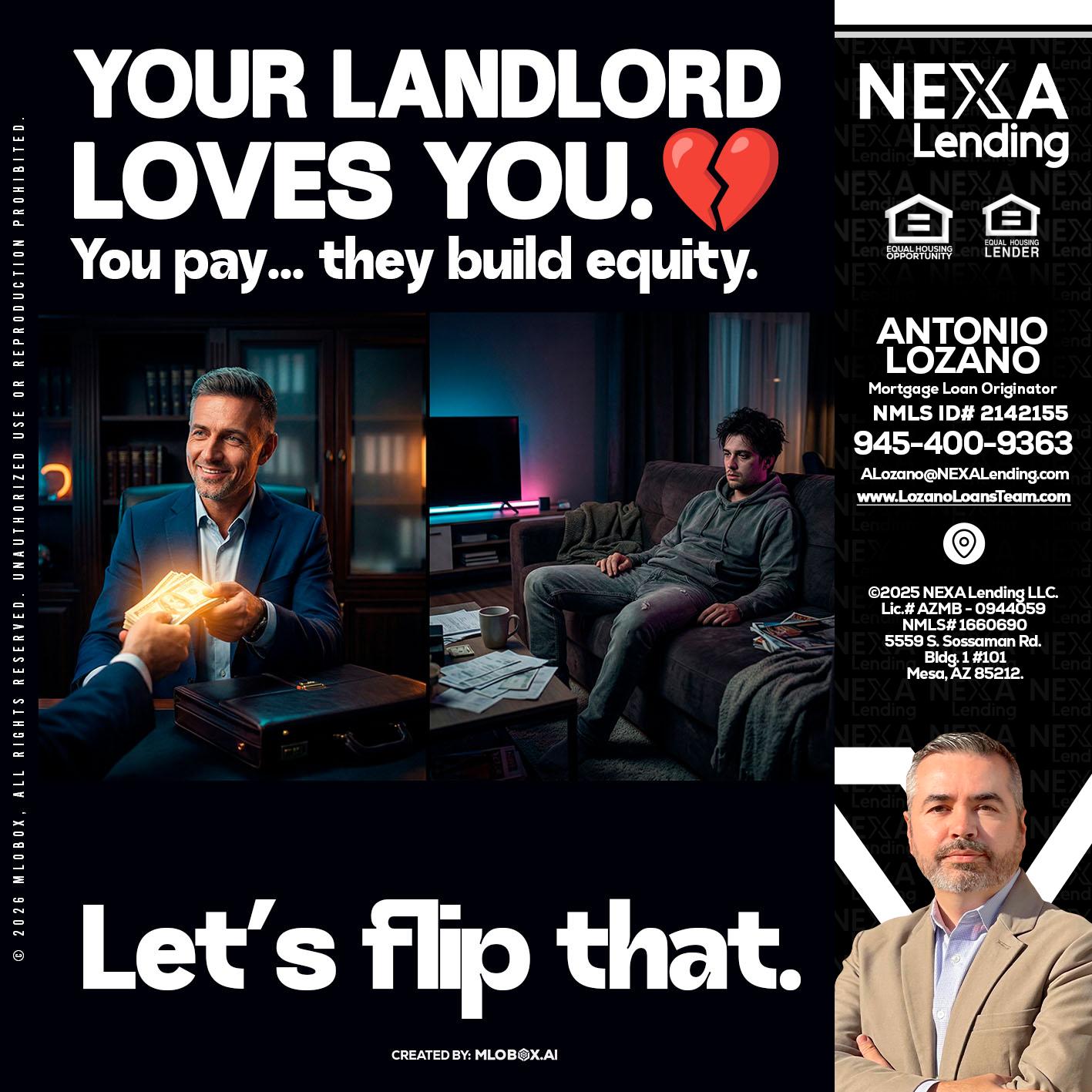 your landlord - Antonio Lozano -Mortgage Loan Originator
